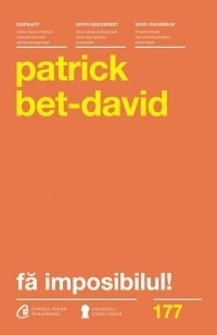 Fa imposibilul! Cele 25 de legi ale realizarii imposibilului