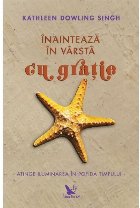 coperta Inainteaza in varsta cu gratie. Atinge iluminarea in pofida timpului