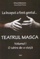 inceput fost gestul TEATRUL MASCA