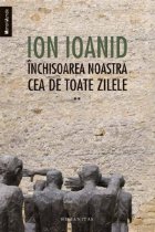 Inchisoarea noastra cea de toate zilele, vol. II 1954-1957
