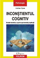 Inconștientul cognitiv: modele teoretice, suport experimental și aplicații (ediţia a II-a revăzută şi a