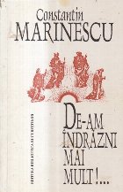 De-am indrazni mai mult!...