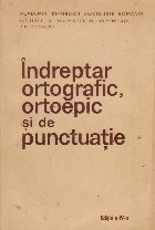Indreptar ortografic, ortoepic si de punctuatie, editia a IV-a (1987) Indreptar ortografic, ortoepic si de punctuatie, editia a IV-a (1987)