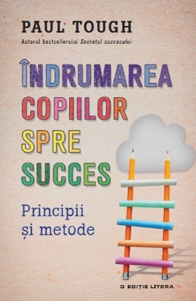 Indrumarea copiilor spre succes. Principii si metode