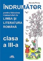 Indrumator pentru folosirea manualului de Limba si literatura romana clasa a III-a