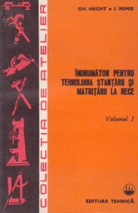 Indrumator pentru tehnologia stantarii si matritarii la rece, Volumele I si II