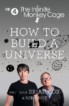 coperta Infinite Monkey Cage - How to Build a Universe