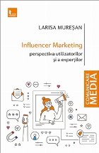 coperta Influencer Marketing : perspectiva utilizatorilor şi a experţilor