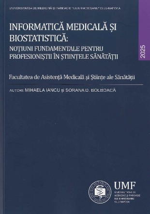 Informatică medicală şi biostatistică : noţiuni fundamentale pentru profesioniştii în ştiinţele sănătăţii