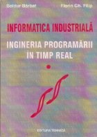 Informatica industriala. Ingineria programarii in timp real, Volumul I
