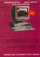 Informatica. Manual pentru clasa a XII-a. Varianta Visual FoxPro