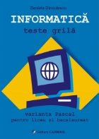 Informatica. Teste grila. Varianta Pascal pentru liceu si bacalaureat