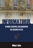Informatorul Studiu asupra colaborarii Securitatea