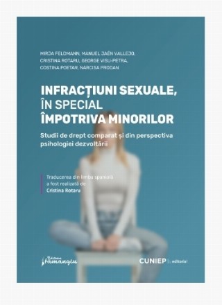 Infracţiuni sexuale, în special împotriva minorilor : studii de drept comparat şi din perspectiva psihologiei dezvoltării