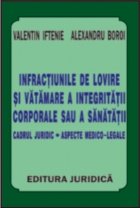 INFRACTIUNILE DE LOVIRE SI VATAMARE A INTEGRITATII CORPORALE SAU A SANATATII