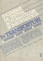Inginerie de sistem, automatizari si informatica in transporturi: feroviare, navale, aeriene, rutiere - Volumu