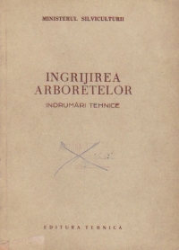 Ingrijirea arboretelor - Indrumari tehnice