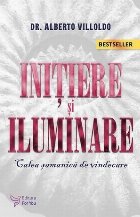 Iniţiere şi iluminare : calea şamanică de vindecare