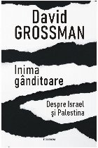 Inima gânditoare : despre Israel şi Palestina