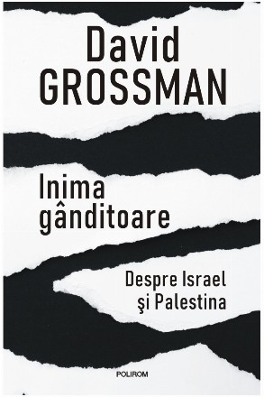 Inima gânditoare : despre Israel şi Palestina