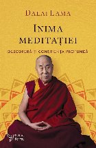 Inima meditaţiei descoperă ţi conştienţa