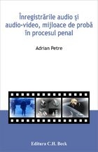 Inregistrarile audio si audio-video, mijloace de proba in procesul penal