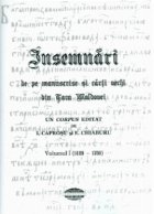 Insemnari de pe manuscrise si carti vechi din Tara Moldovei, Vol. I (1429-1750)