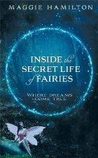 Inside the Secret Life of Fairies
