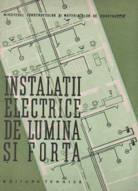 Instalatii electrice de lumina si forta (Manual pentru scolile profesionale de ucenici)