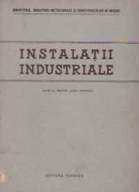Instalatii industriale (Manual pentru scoli tehnice)