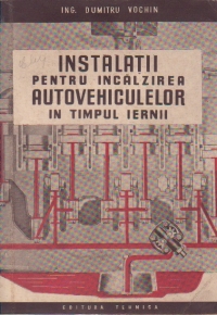 Instalatii pentru incalzirea autovehiculelor in timpul iernii