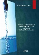 Instalatii tehnico-sanitare pentru cladiri: apa, canal, gaze