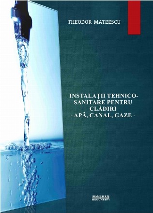 Instalatii tehnico-sanitare pentru cladiri: apa, canal, gaze