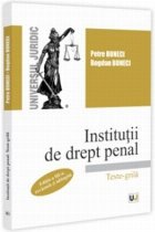 Instituţii de drept penal : teste-grilă,partea generală, partea specială