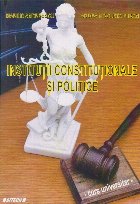 Institutii constitutionale si politice
