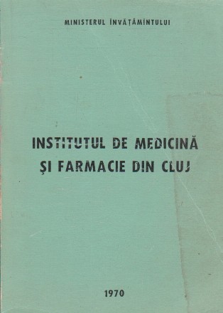 Institutul de Medicina si Farmacie din Cluj 1967-1969