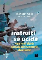 Instruiti sa ucida - Cea mai dura scoală de lunetisti din lume