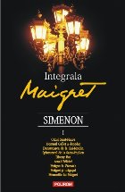 coperta Integrala Maigret. Volumul I