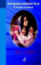 coperta Integrarea Romaniei in U.E. O viziune ortodoxa