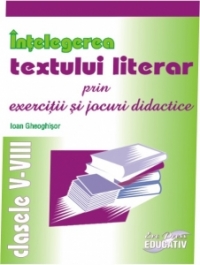 Intelegerea textului literar prin exercitii si jocuri didactice