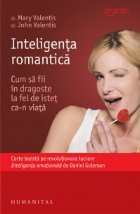 Inteligenta romantica. Cum sa fii in dragoste la fel de istet ca-n viata