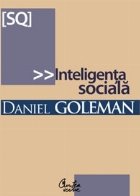 Inteligenta sociala. Noua stiinta a relatiilor umane