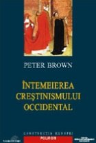 Intemeierea crestinismului occidental Triumf diversitate