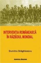 coperta Interventia romaneasca in Razboiul Mondial