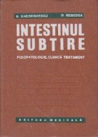 Intestinul subtire - -Fiziopatologie, clinica, tratament