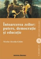 Intoarcerea zeilor. Putere, democratie si educatie
