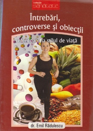 Intrebari, controverse si obiectii referitoare la stilul de viata