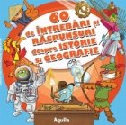coperta 60 de intrebari si raspunsuri despre istorie si geografie