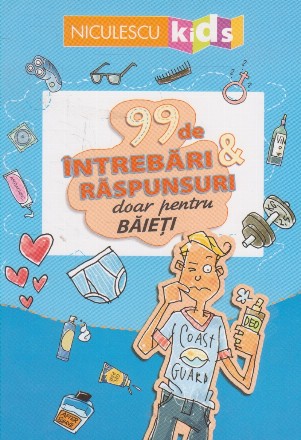 99 de intrebari si raspunsuri doar pentru baieti