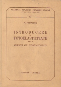 Introducere in fotoelasticitate, Volumul al II-lea - Aplicatii ale fotoelasticitatii